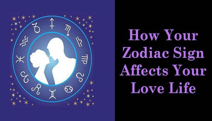 how your zodiac sign affect your love life